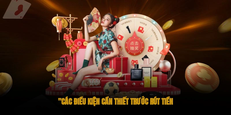Điều kiện cần khi rút tiền OKWIN