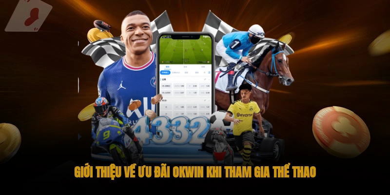 Thể thao OKWIN và các ưu đãi hấp dẫn kèm theo