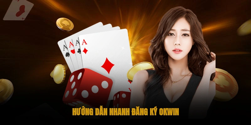 OKWIN - Liên minh nhà cái giải trí hàng đầu Việt Nam 2026 19 Hướng dẫn đăng ký nhanh OKWIN