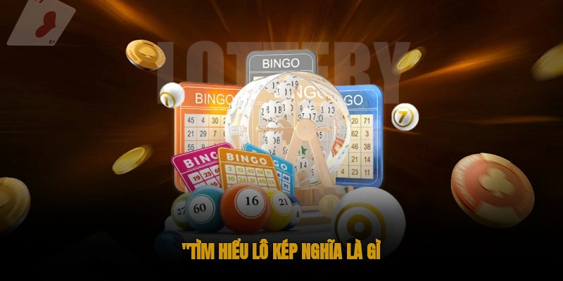 Lô kép nghĩa là gì?